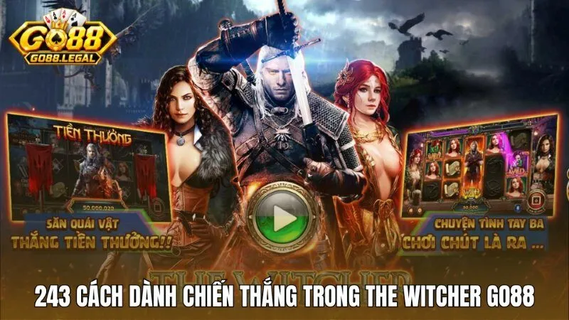 243 cách thắng trong The Witcher Go88 là gì?