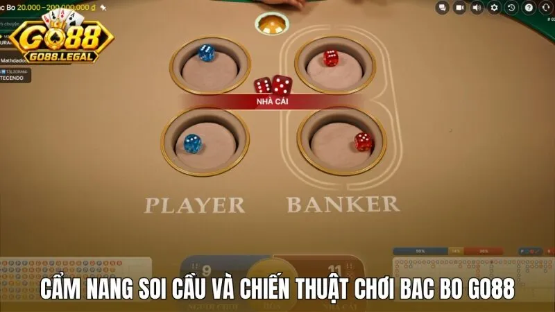 Cẩm nang soi cầu và chiến thuật chơi Bac Bo hiệu nghiệm nhất
