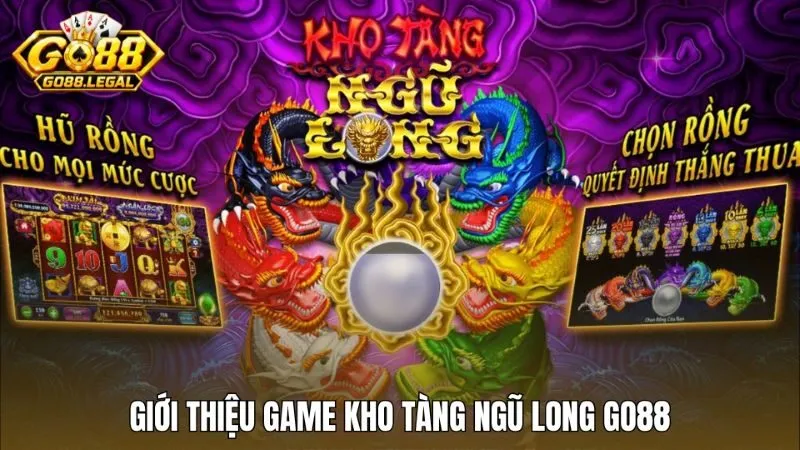 Kho tàng ngũ long Go88 là game gì?