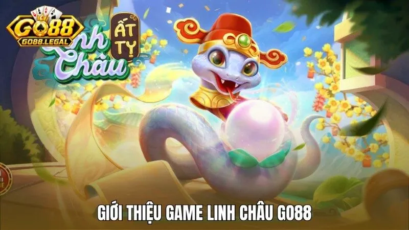 Giới thiệu game Linh Châu Go88