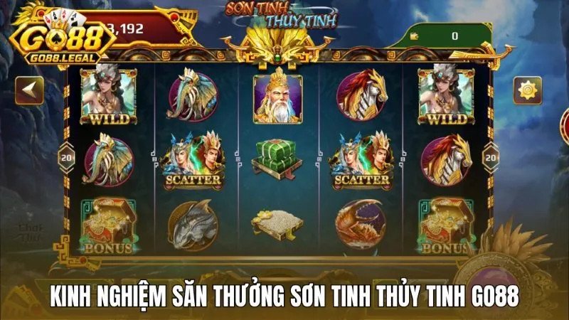 Kinh nghiệm săn thưởng Sơn Tinh Thủy Tinh Go88 đáng chú ý