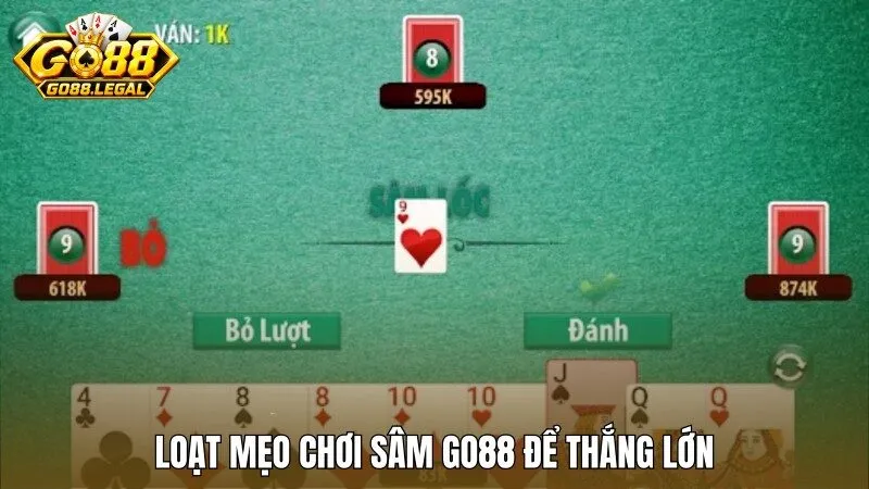 Săn chiến thắng cùng loạt mẹo chơi Sâm Go88