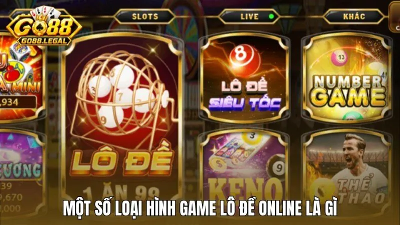 Một số loại hình lô đề đặc sắc của Go88 không nên bỏ qua