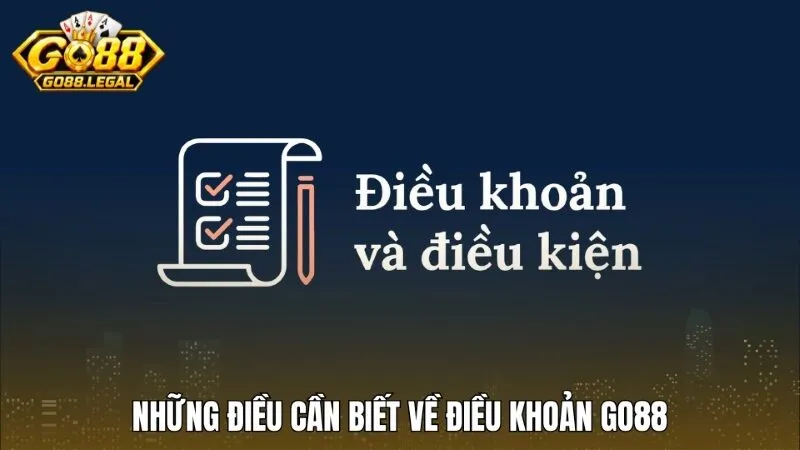 Bạn đã biết gì về điều khoản và điều kiện Go88?