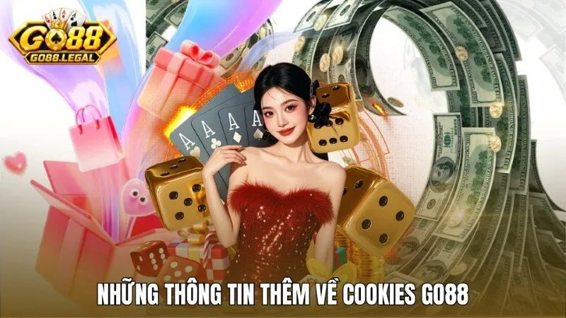 Những thông tin Cookies Go88 người dùng nên quan tâm