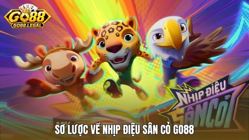 Giới thiệu sơ lược về game Nhịp Điệu Sân Cỏ Go88