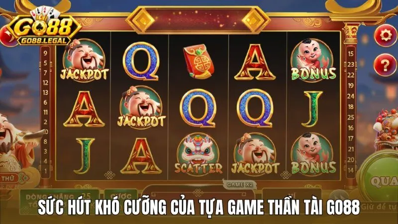 Sức hút khó cưỡng của tựa game Thần tài Go88