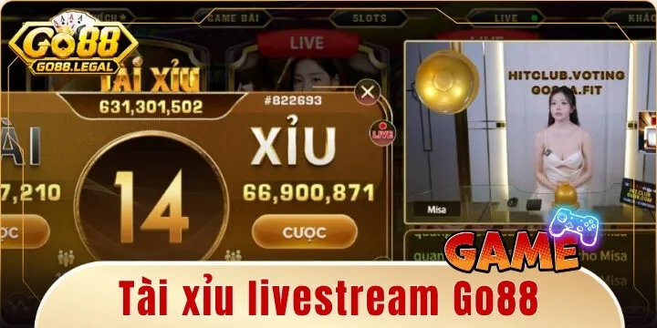 Tài xỉu livestream Go88 – Đặt cược trực tiếp với nhịp cược kịch tính