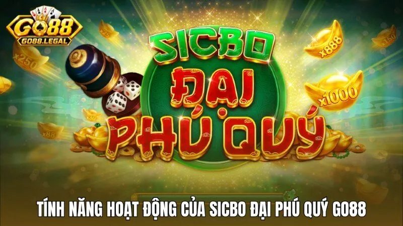 Giới thiệu về tính năng hoạt động của "Tụ Phú Quý"
