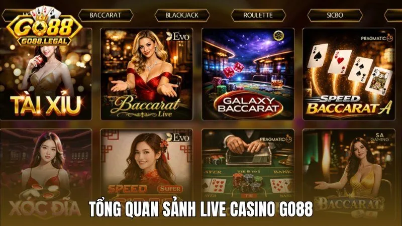 Tổng quan về sảnh Live Casino Go88 đồ sộ