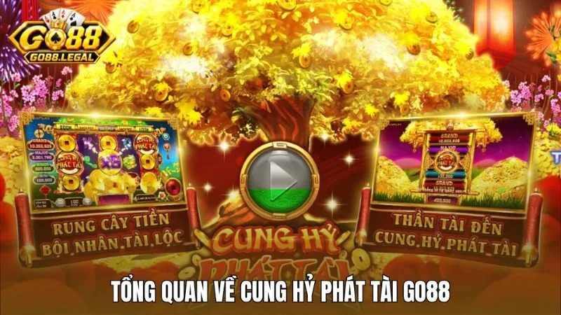 Tổng quan về game Cung hỷ phát tài Go88