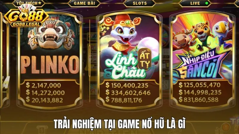 Tại sao bạn nên trải nghiệm game nổ hũ tại cổng game Go88?